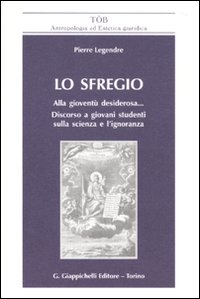 Lo sfregio. Alla gioventù desiderosa... Discorso a giovani studenti sulla scienza e l'ignoranza