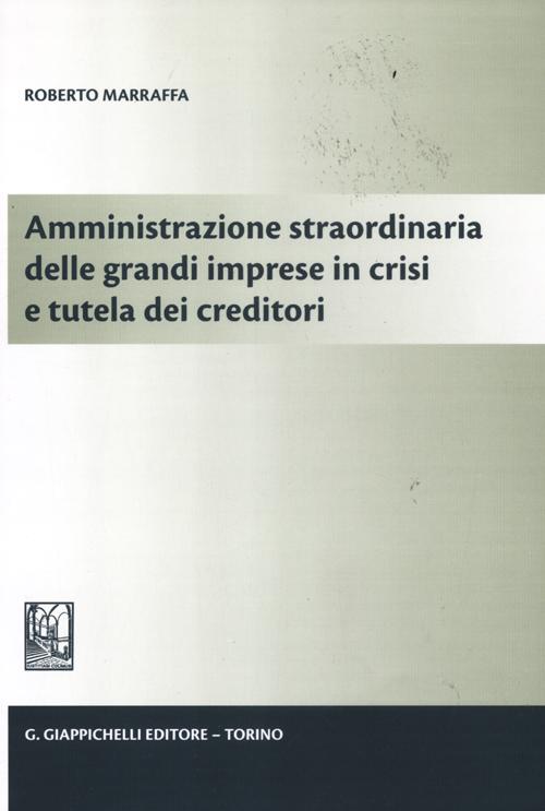 Amministrazione straordinaria delle grandi imprese in crisi e tutela dei creditori