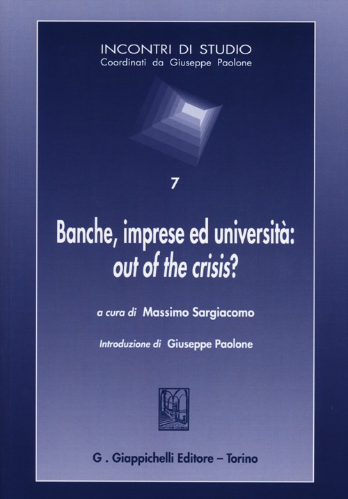 Banche, imprese ed università: out of the crisis?