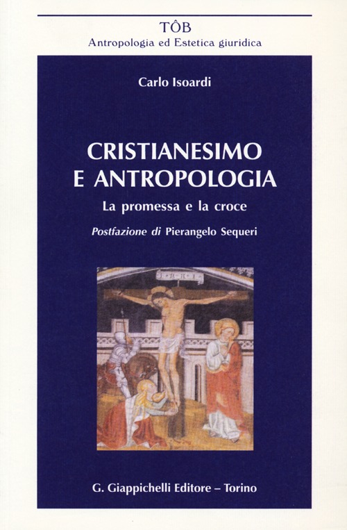 Cristianesimo e antropologia. La promessa e la croce