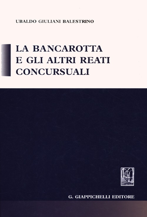 La bancarotta e gli altri reati concursuali