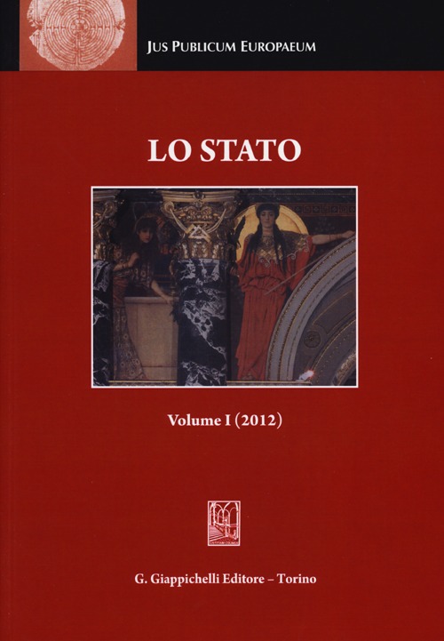 Lo Stato. Rassegna di diritto costituzionale, dottrina dello Stato e filosofia del diritto. Vol. 1: 2012