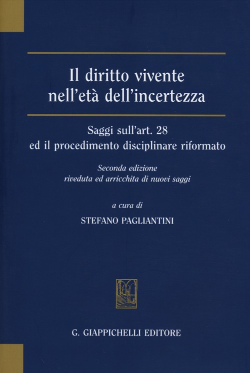 Il diritto vivente nell'età dell'incertezza. Saggi sull'art. 28 ed il procedimento disciplinare riformato