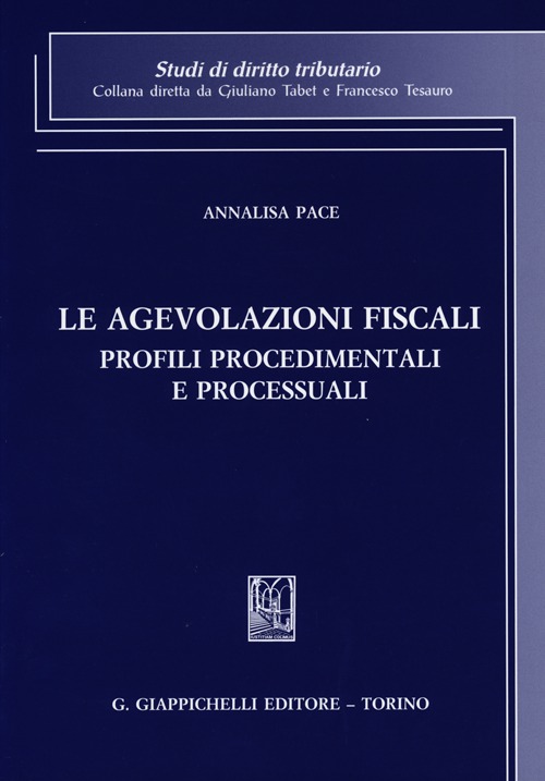 Le agevolazioni fiscali. Profili procedimentali e processuali