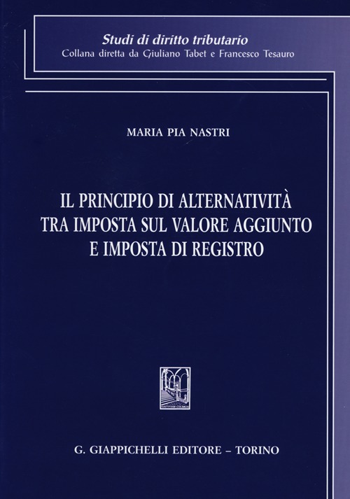 Il principio di alternatività tra imposta sul valore aggiunto e imposta di registro