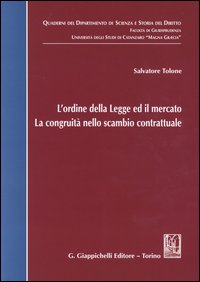 L'ordine della legge ed il mercato. La congruità nello scambio contrattuale