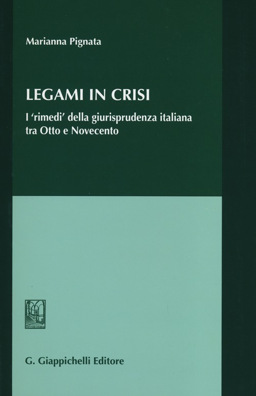 Legami in crisi. I «rimedi» della giurisprudenza italiana tra Otto e Novecento