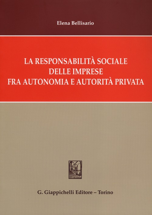 La responsabilità sociale delle imprese fra autonomia e autorità privata