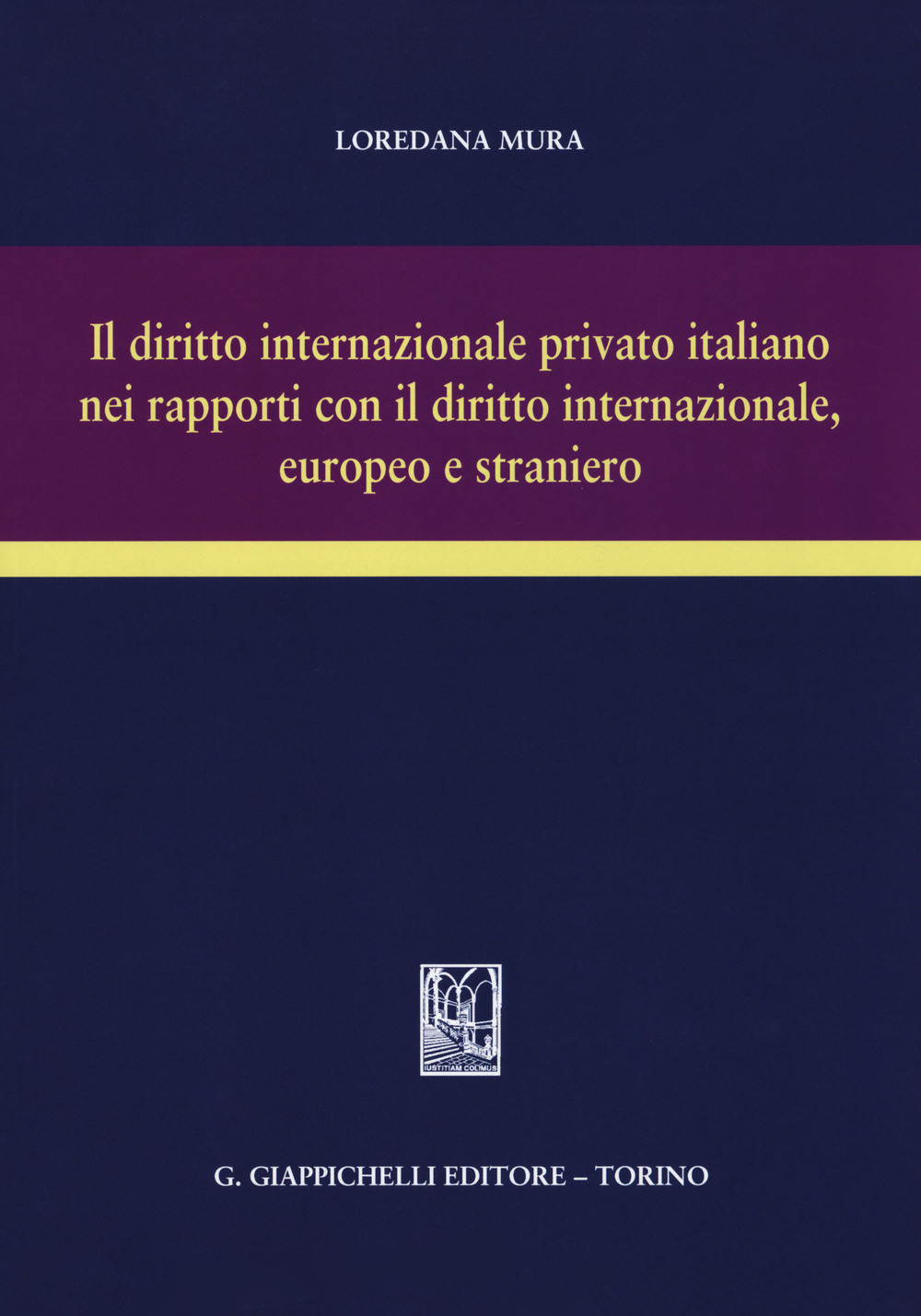 Il diritto internazionale privato italiano nei rapporti con il diritto internazionale, europeo e straniero