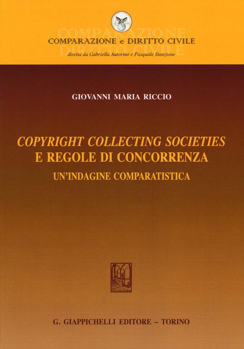 Copyright collecting societies e regole di concorrenza. Un'indagine comparatistica