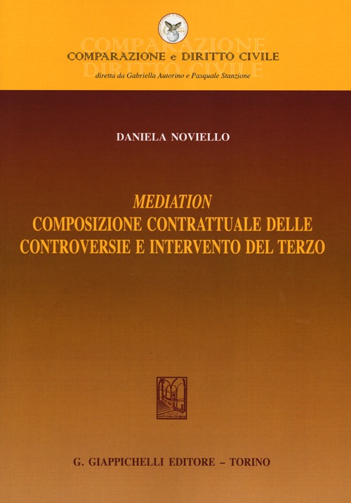 Mediation. Composizione contrattuale delle controversie e intervento del terzo