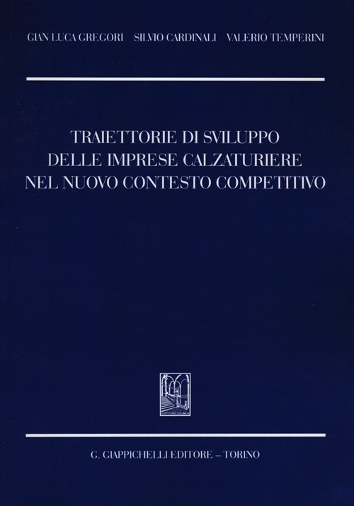 Traiettorie di sviluppo delle imprese calzaturiere nel nuovo contesto competitivo