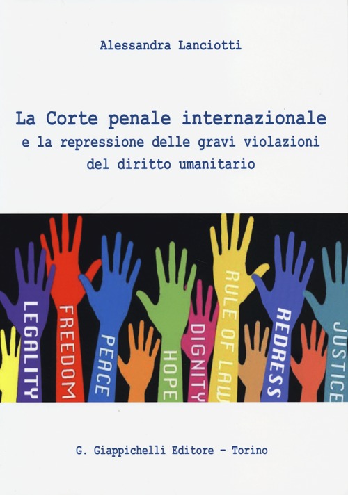 La Corte penale internazionale e la repressione delle gravi violazioni del diritto umanitario