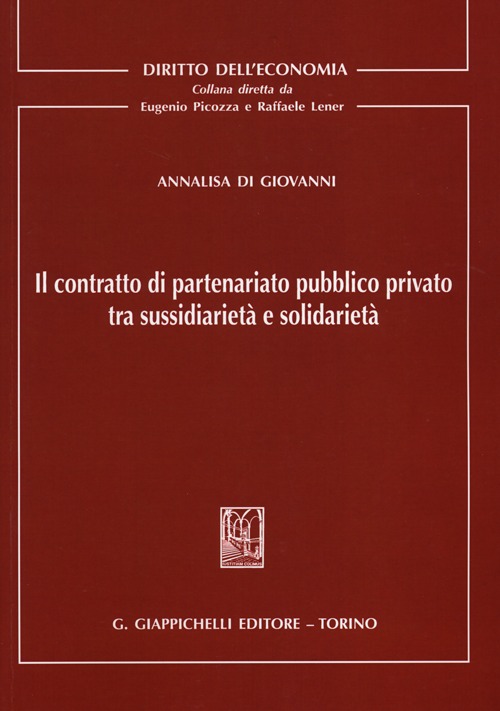 Il contratto di partenariato pubblico privato tra sussidiarietà e solidarietà