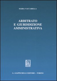 Arbitrato e giurisdizione amministrativa