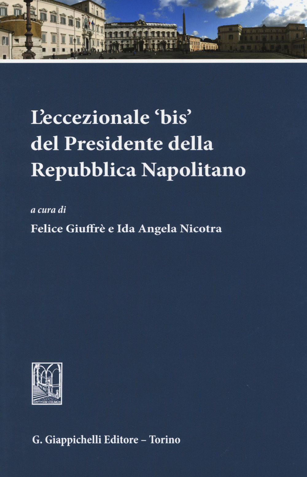 L'eccezionale «bis» del presidente della Repubblica Napolitano