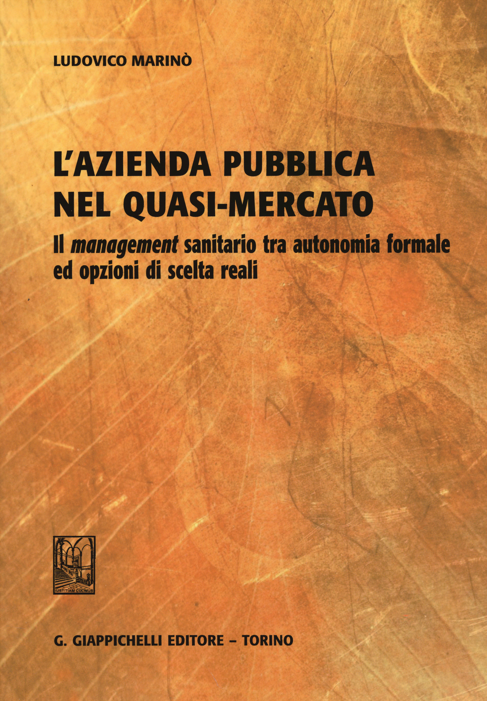 L'azienda pubblica nel quasi-mercato. Il management sanitario tra autonomia formale ed opzioni di scelta reali