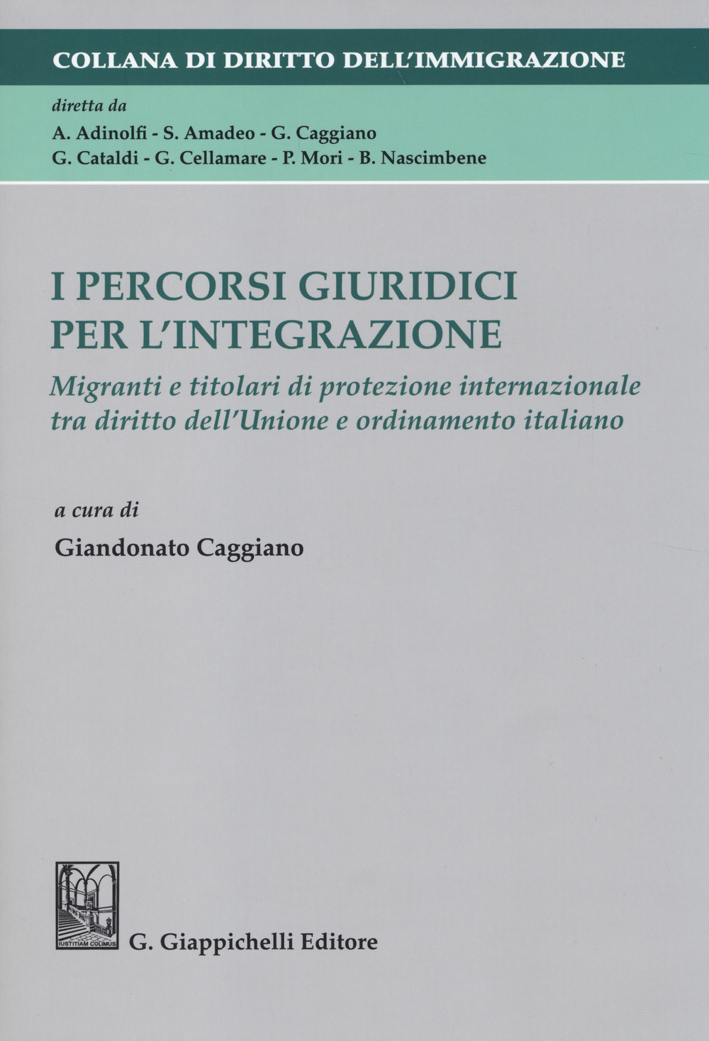 I percorsi giuridici per l'integrazione. Migranti e titolari di protezione internazionale tra diritto dell'Unione e ordinamento italiano