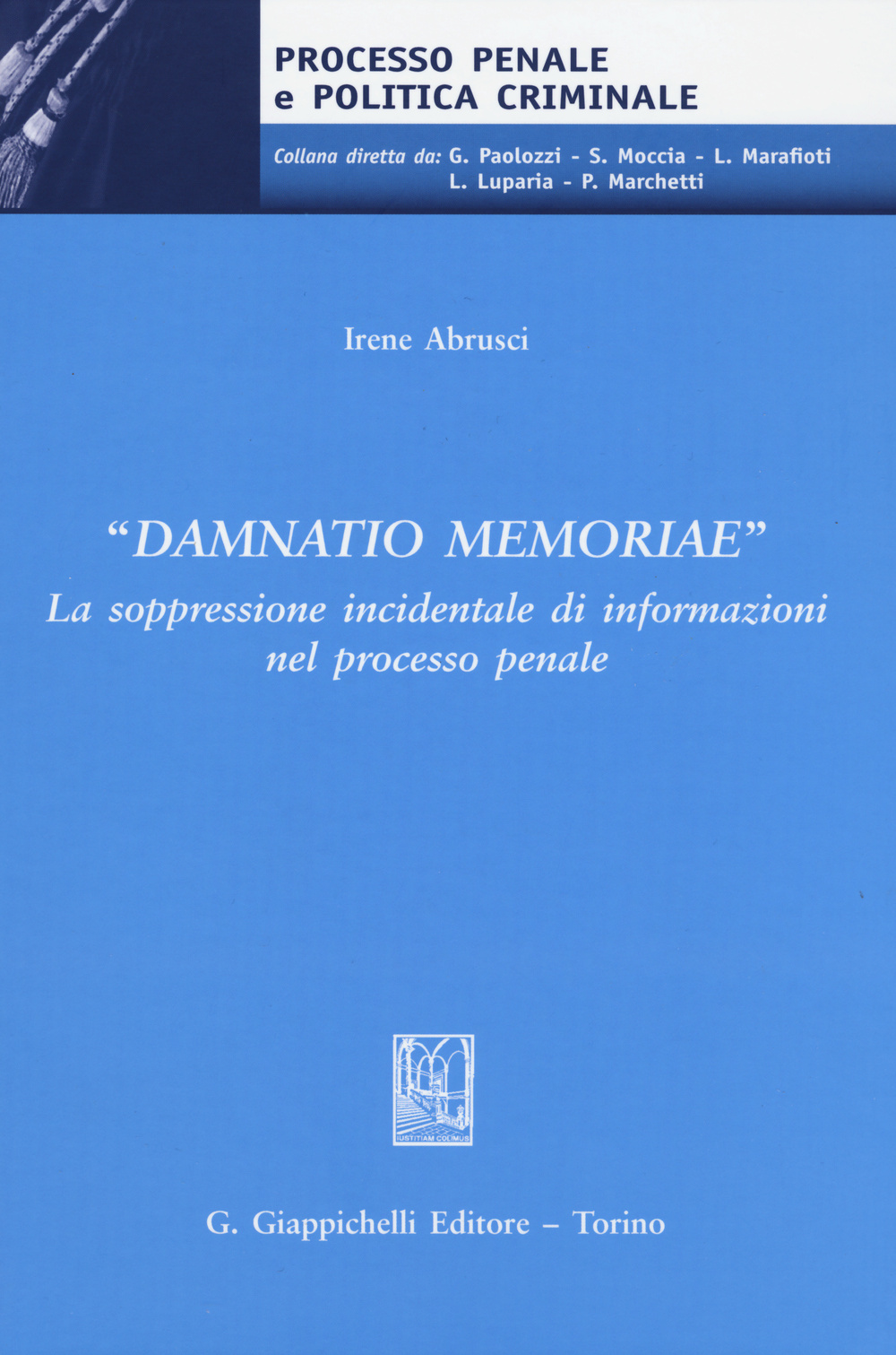 «Damnatio memoriae». La soppressione incidentale di informazioni nel processo penale