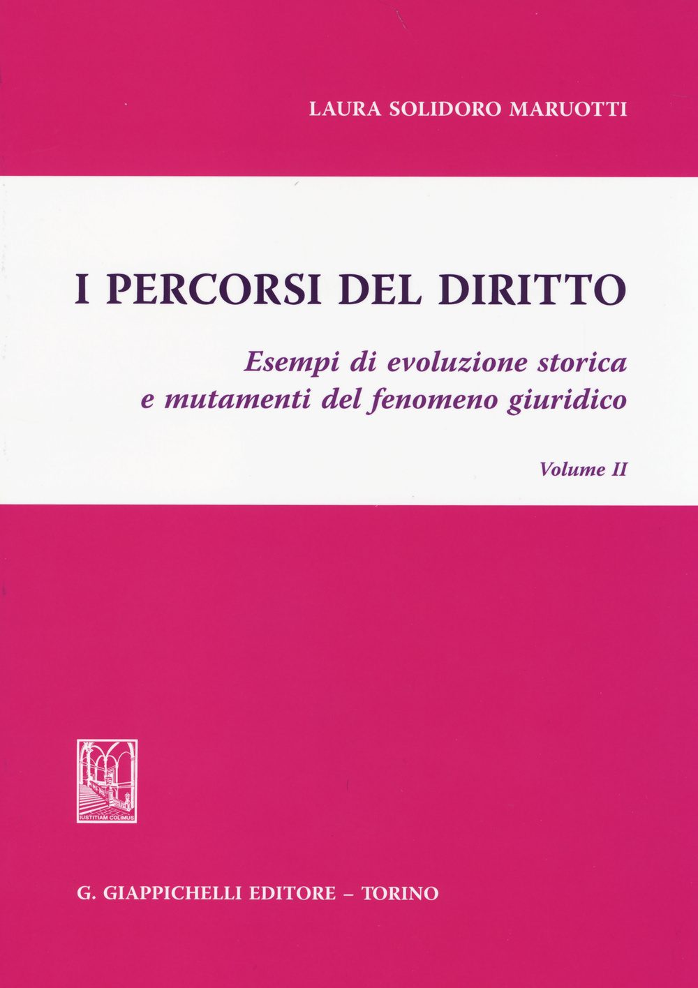 I percorsi del diritto. Esempi di evoluzione storica e mutamenti del fenomeno giuridico. Vol. 2