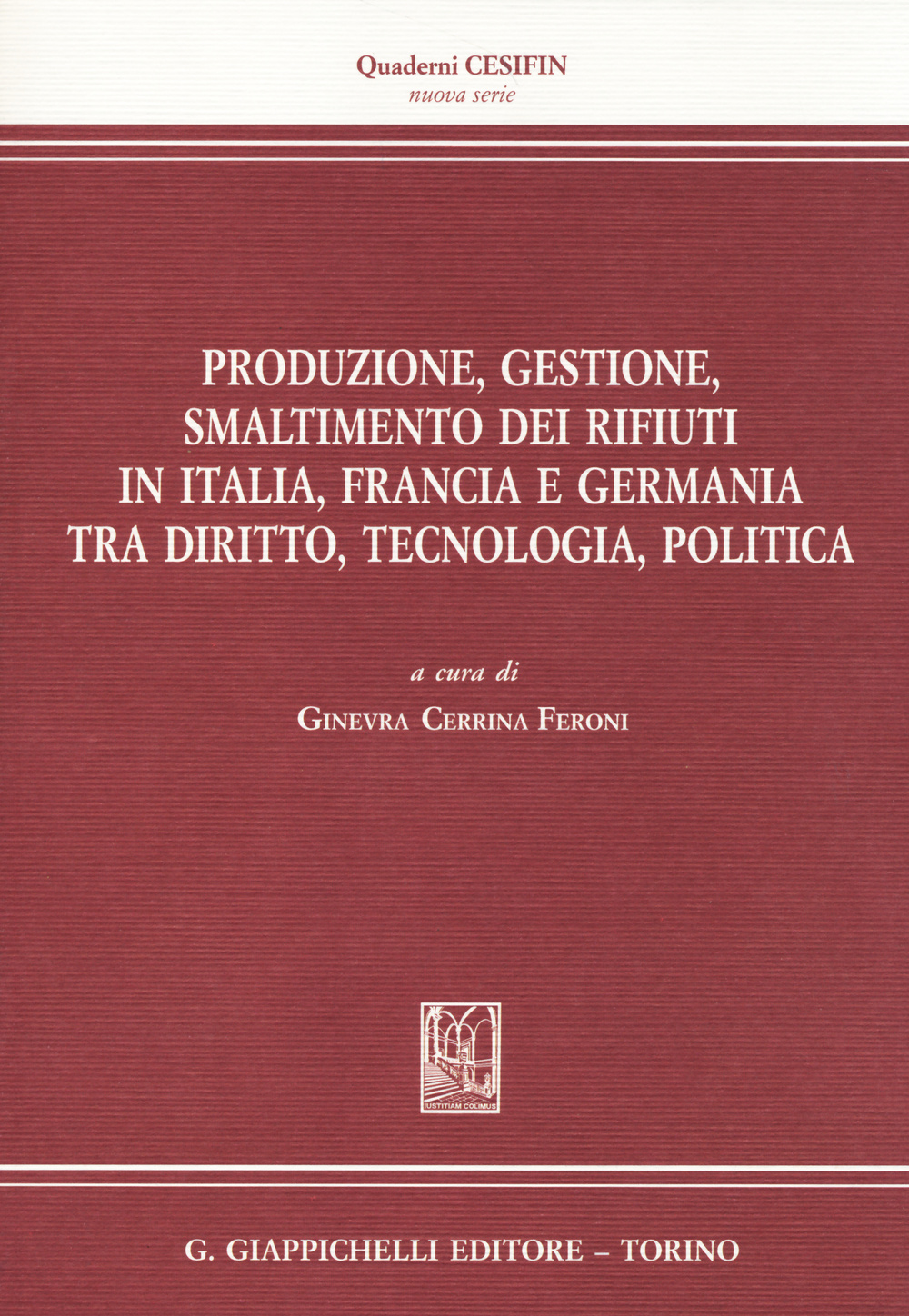 Produzione, gestione, smaltimento dei rifiuti in Italia, Francia e Germania tra diritto, tecnologia, politica