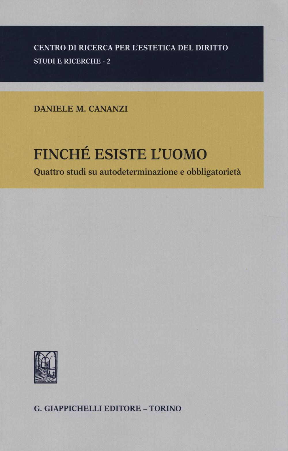 Finché esiste l'uomo. Quattro studi su autodeterminazione e obbligatorietà