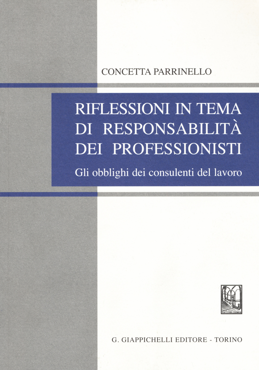 Riflessioni in tema di responsabilità dei professionisti. Gli obblighi dei consulenti del lavoro