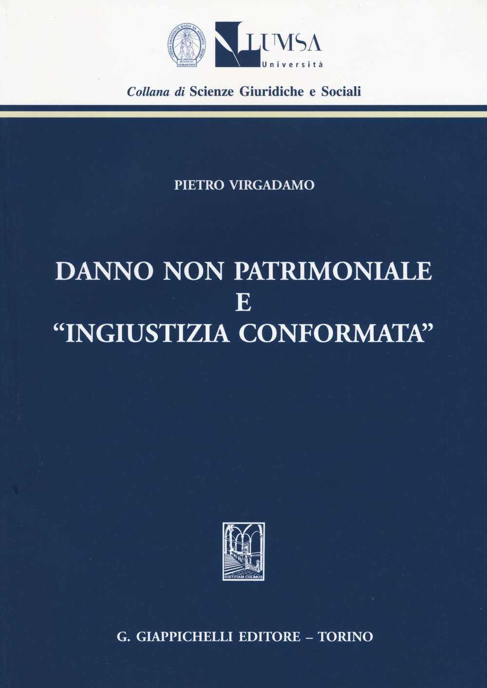 Danno non patrimoniale e «ingiustizia conformata»