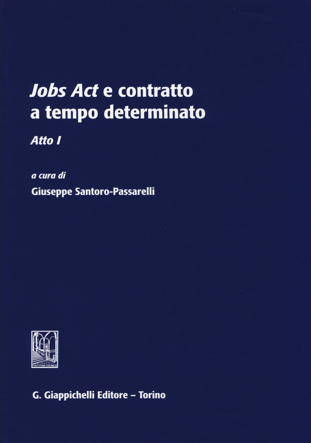 Jobs act e contratto a tempo determinato. Atto 1°