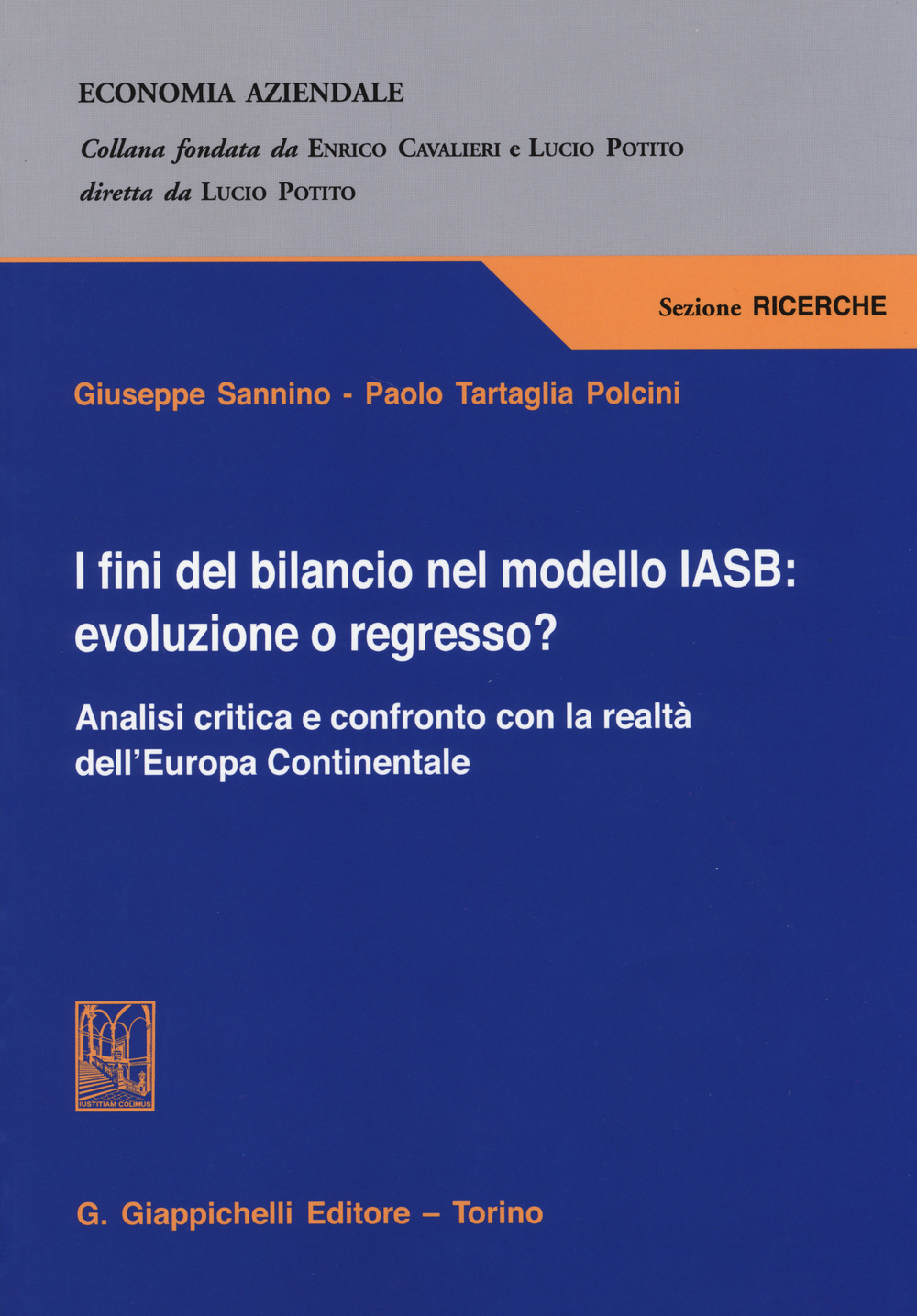 I fini del bilancio nel modello IASB. Evoluzione o regresso? Analisi critica e confronto con la realtà dell'Europa Continentale