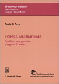 L'opera multimediale. Qualificazione giuridica e regime di tutela