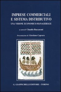 Imprese commerciali e sistema distributivo. Una visione economico-manageriale