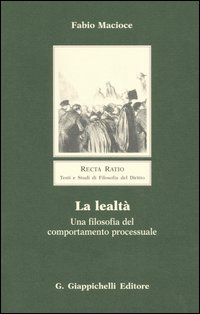 La lealtà. Una filosofia del comportamento processuale