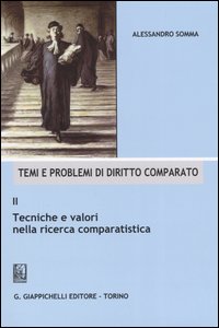 Temi e problemi di diritto comparato. Vol. 2: Tecniche e valori nella ricerca comparatistica