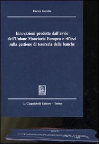 Innovazioni prodotte dall'avvio dell'unione monetaria europea e riflessi sulla gestione di tesoreria delle banche