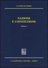 Nazione e costituzione. Vol. 1