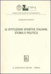 Le istituzioni sportive italiane: storia e politica