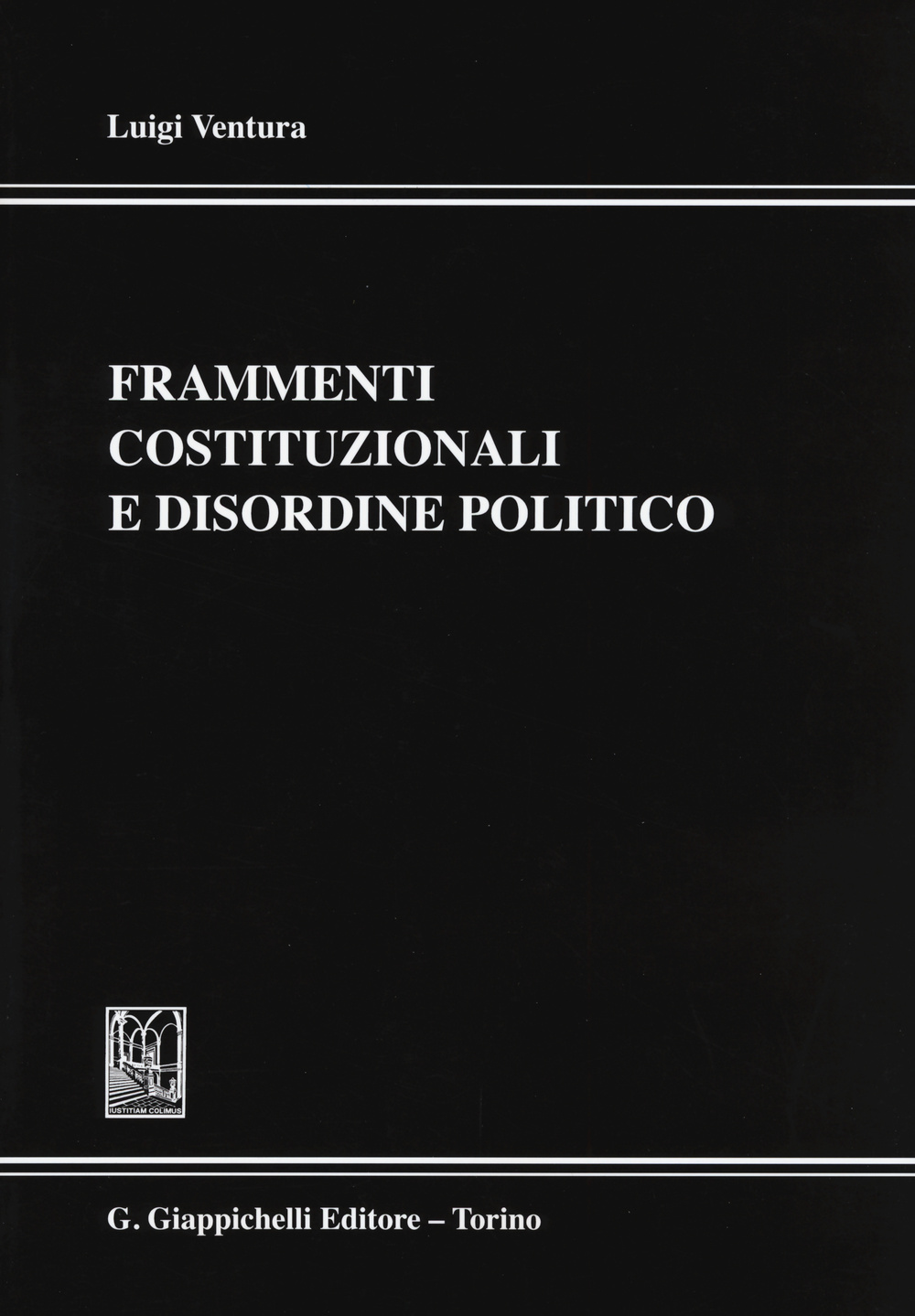 Frammenti costituzionali e disordine politico