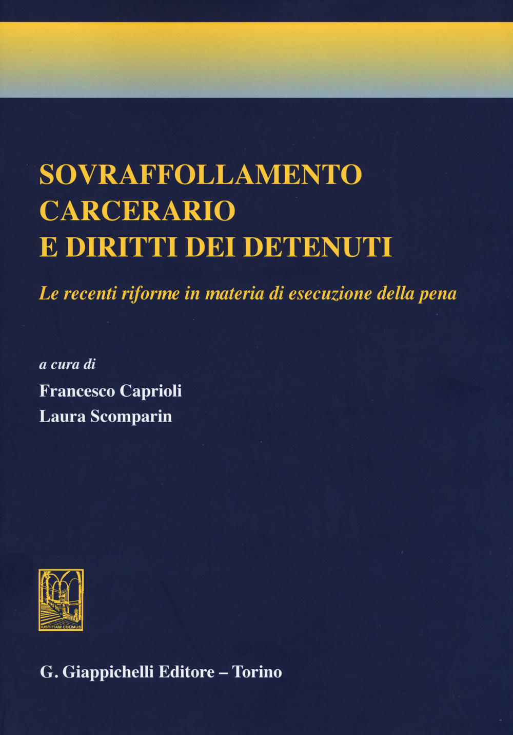 Sovraffollamento carcerario e diritti dei detenuti. Le recenti riforme in materia di esecuzione della pena