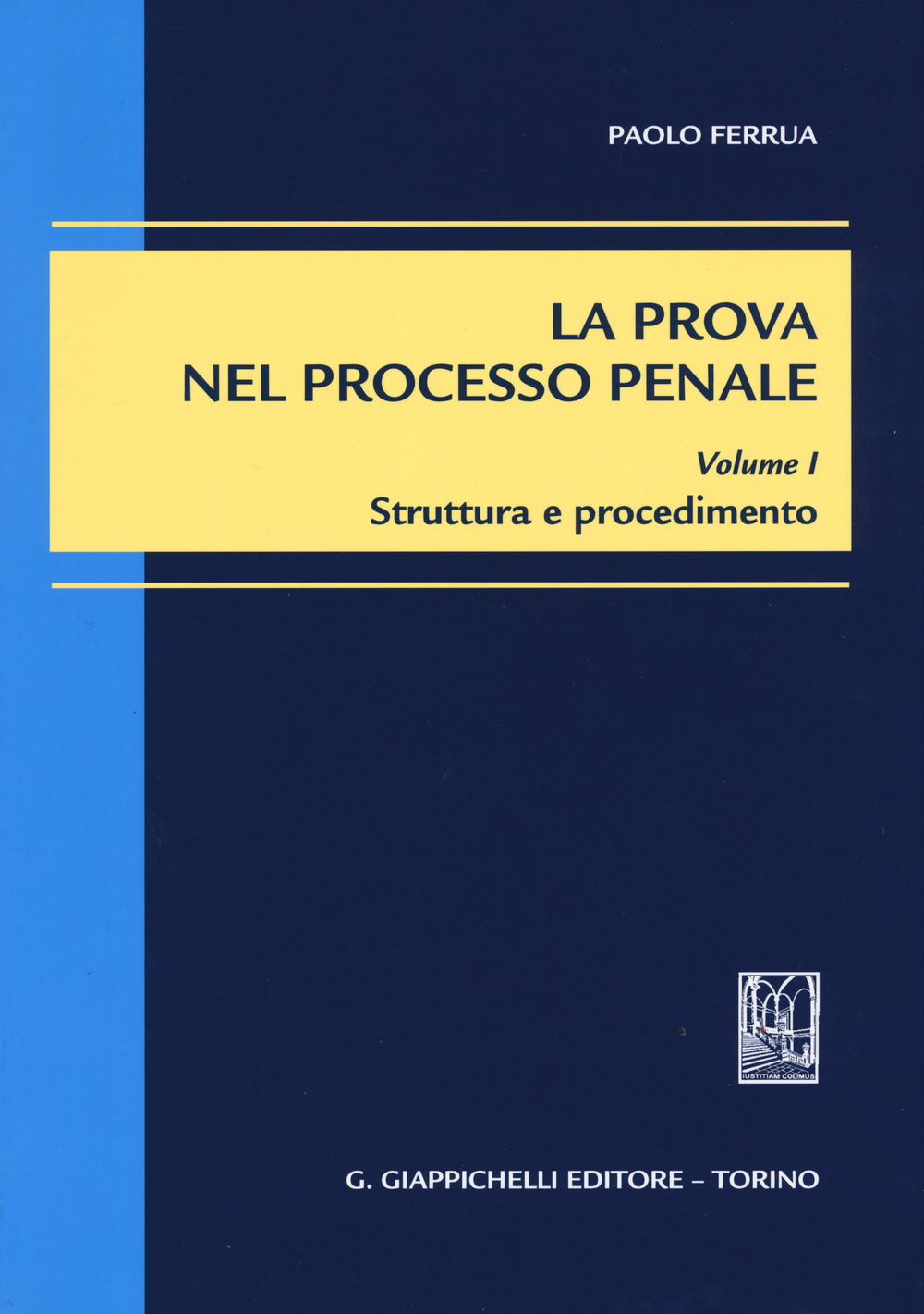 La prova nel processo penale. Vol. 1: Struttura e procedimento