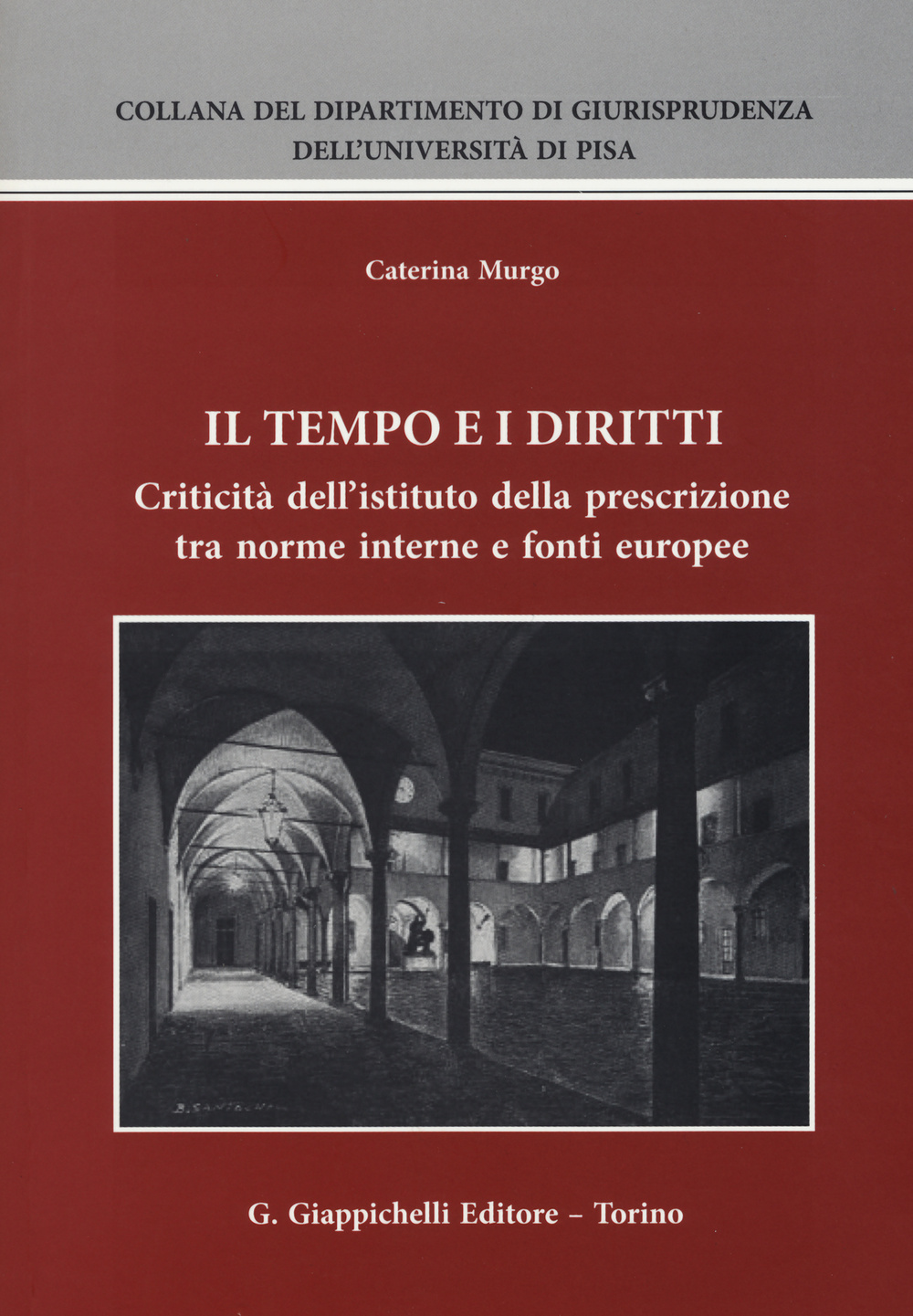 Il tempo e i diritti. Criticità dell'istituto della prescrizione tra norme interne e fonti europee