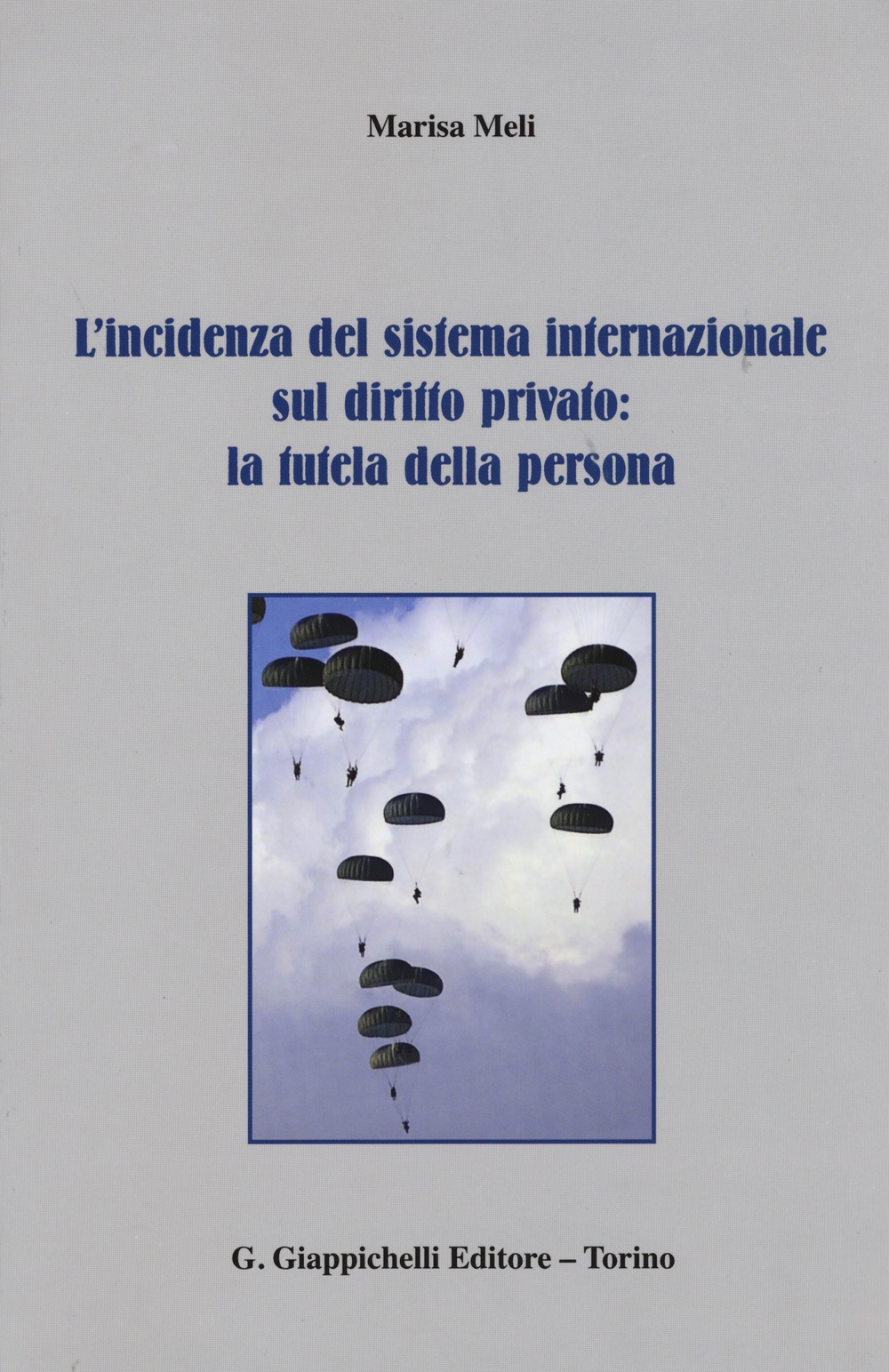 L'incidenza del sistema internazionale sul diritto privato: la tutela della persona