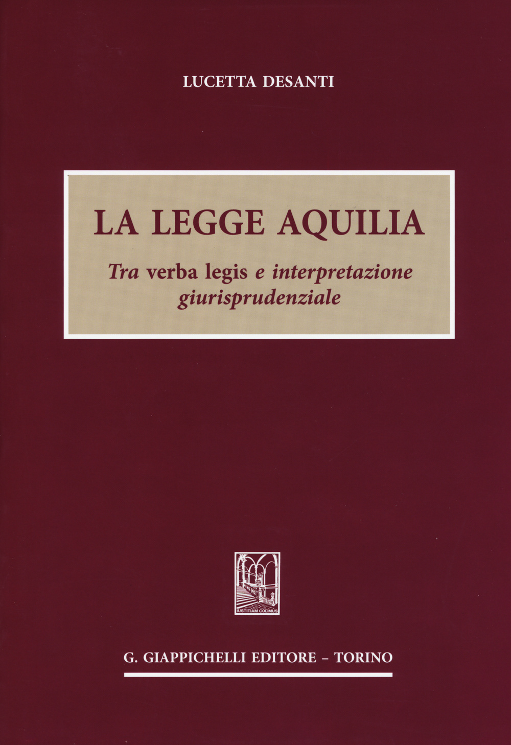 La legge Aquilia. Tra verba legis e interpretazione giurisprudenziale