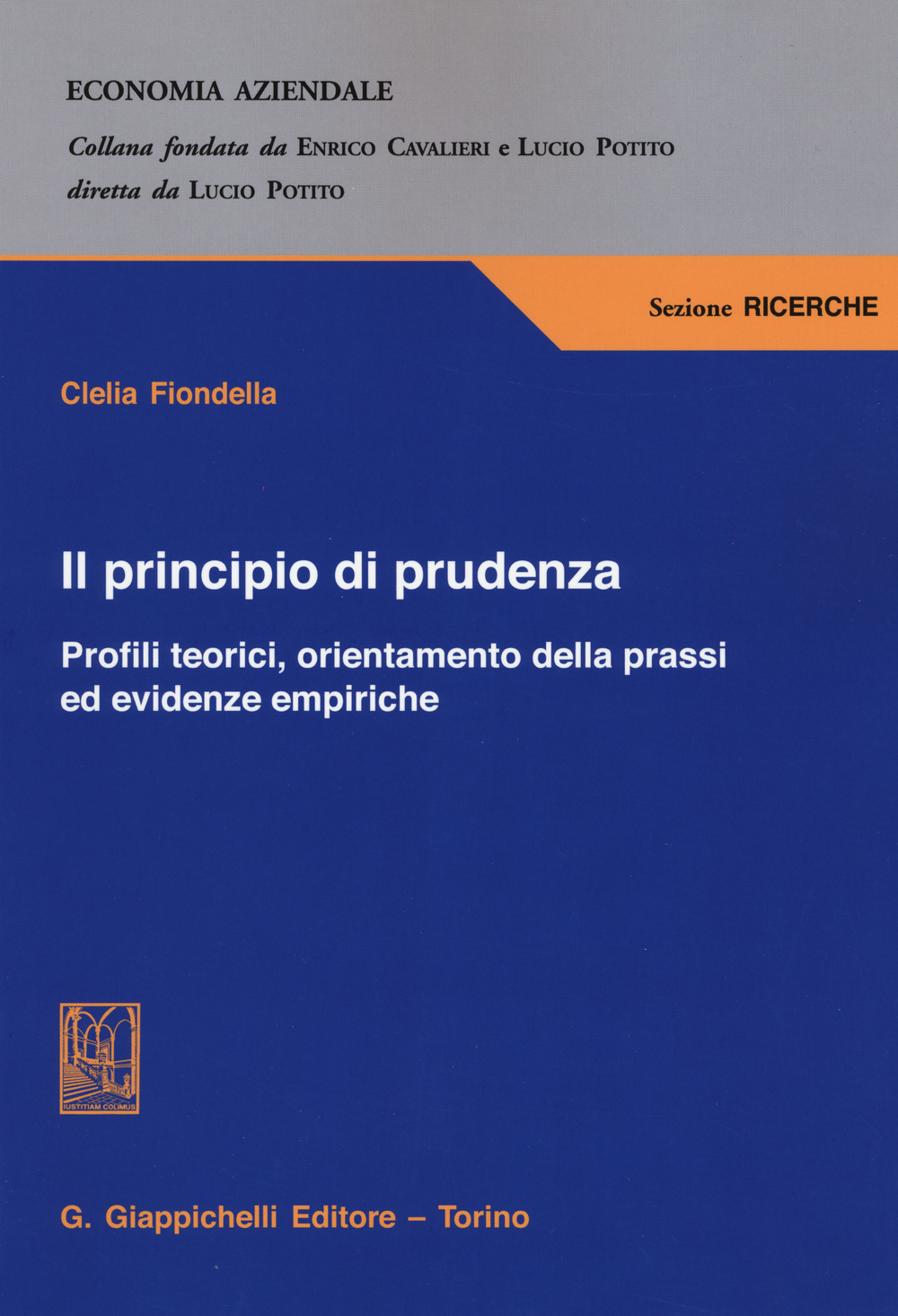 Il principio di prudenza. Profili teorici, orientamento della prassi ed evidenze empiriche