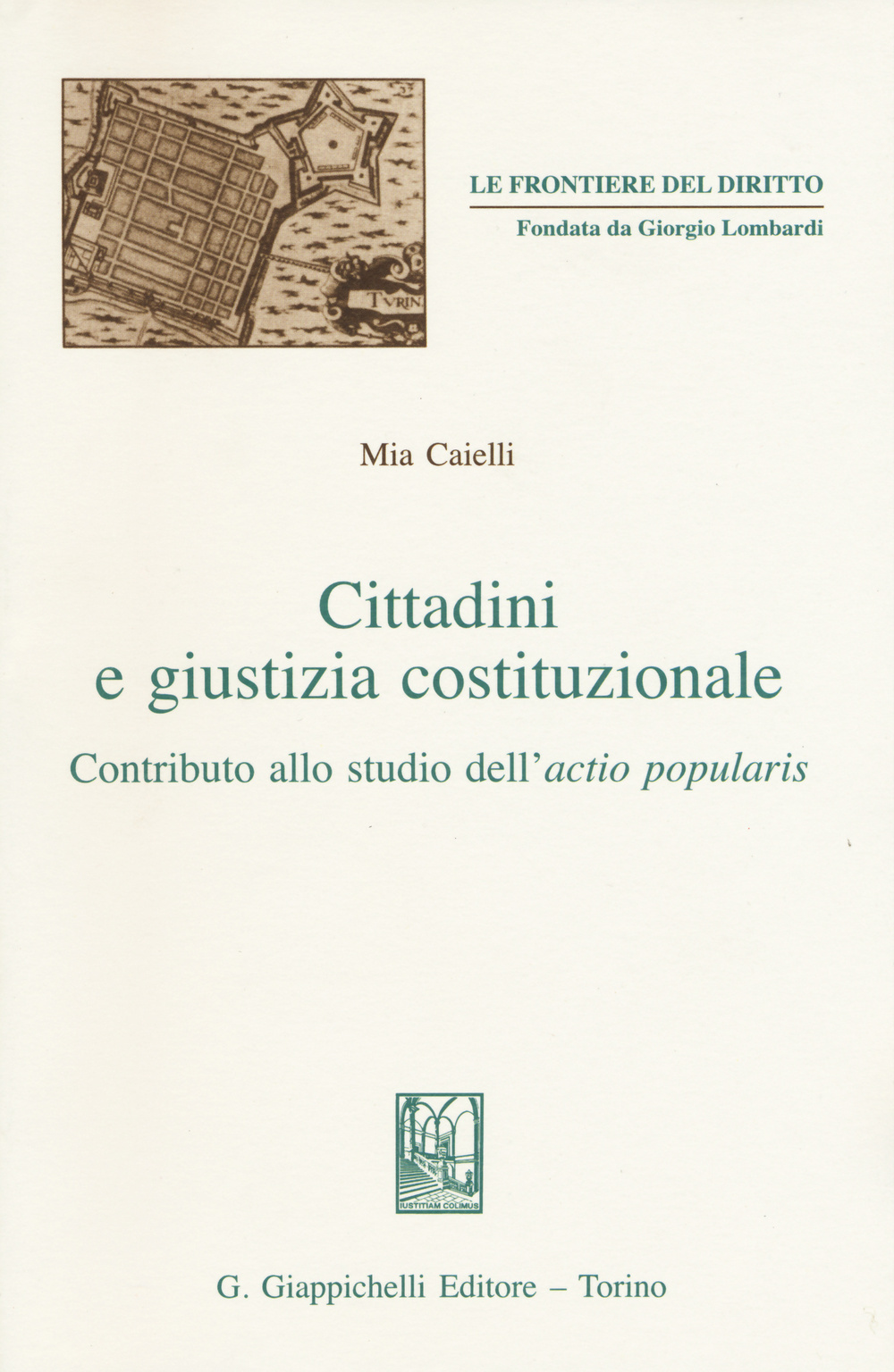 Cittadini e giustizia costituzionale. Contributo allo studio dell'actio popularis