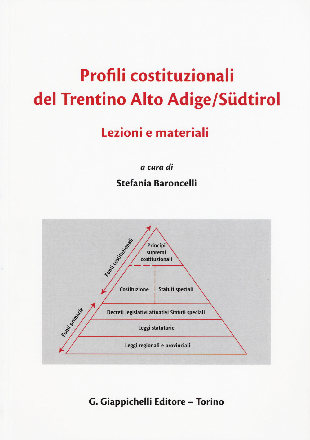 Profili costituzionali del Trentino Alto Adige/Südtirol. Lezioni e materiali. Ediz. italiana, inglese e tedesca