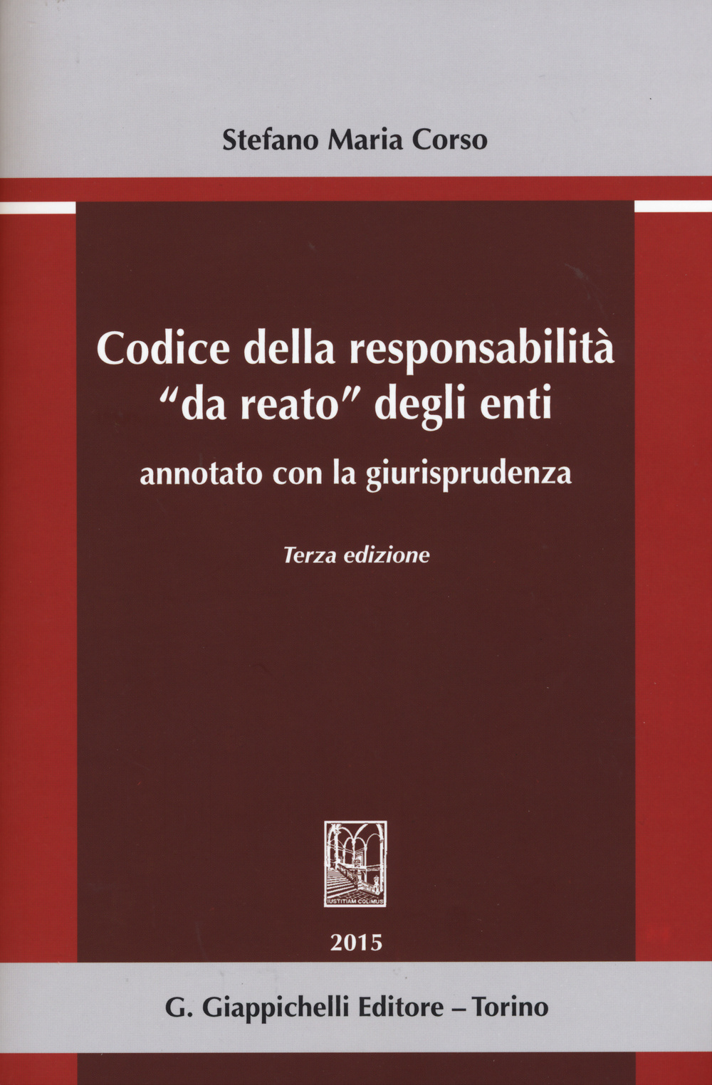 Codice della responsabilità «da reato» degli enti annotato con la giurisprudenza