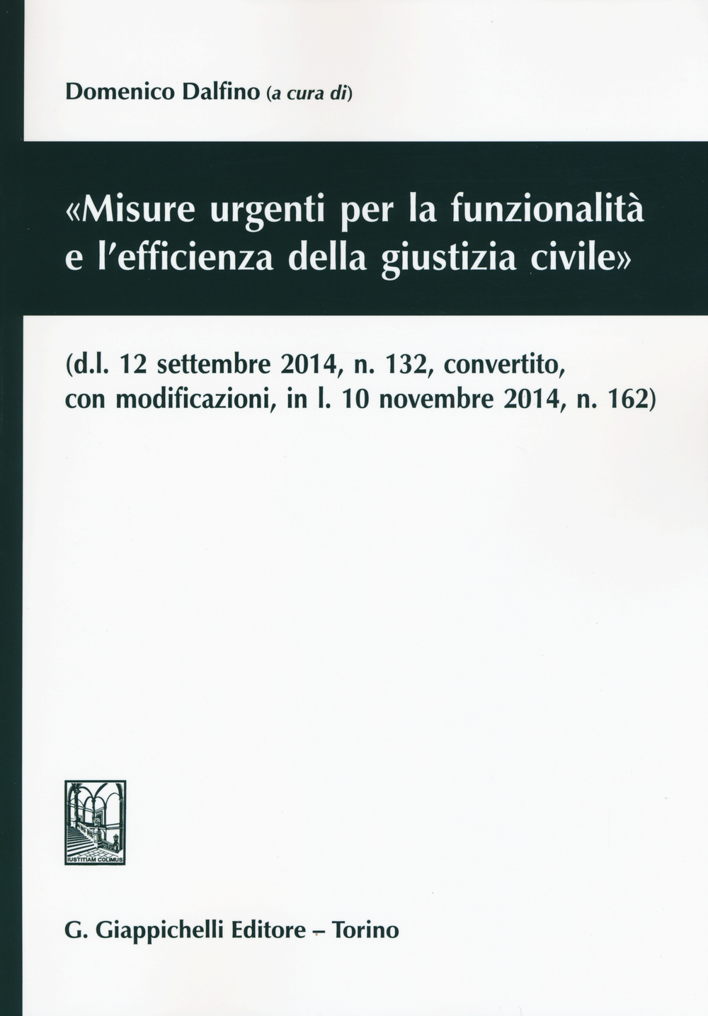 «Misure urgenti per la funzionalità e l'efficienza della giustizia civile»