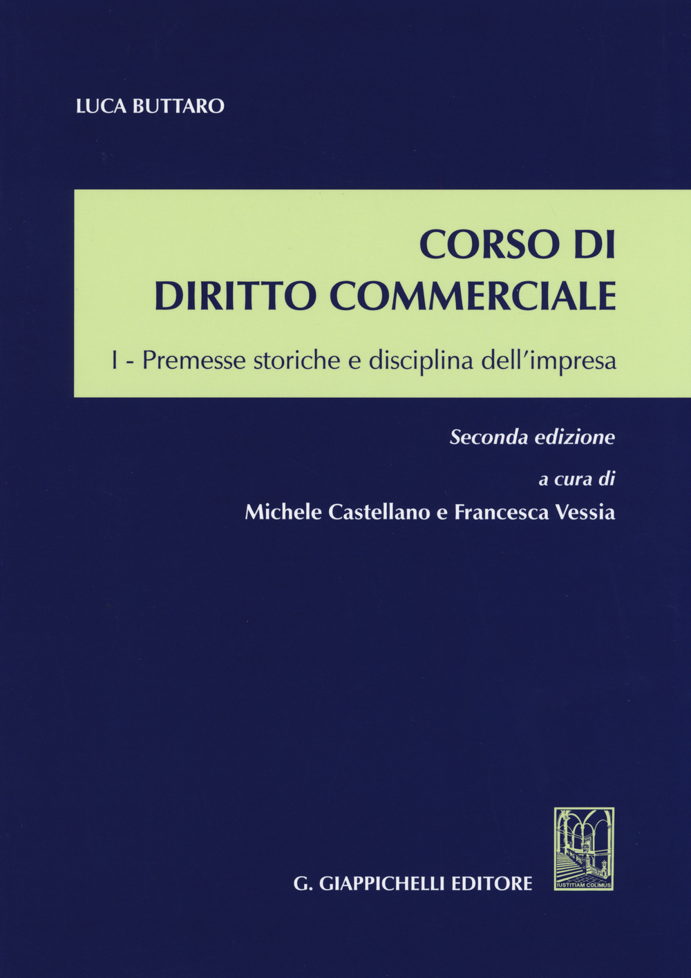 Corso di diritto commerciale. Vol. 1: Premesse storiche e disciplina dell'impresa