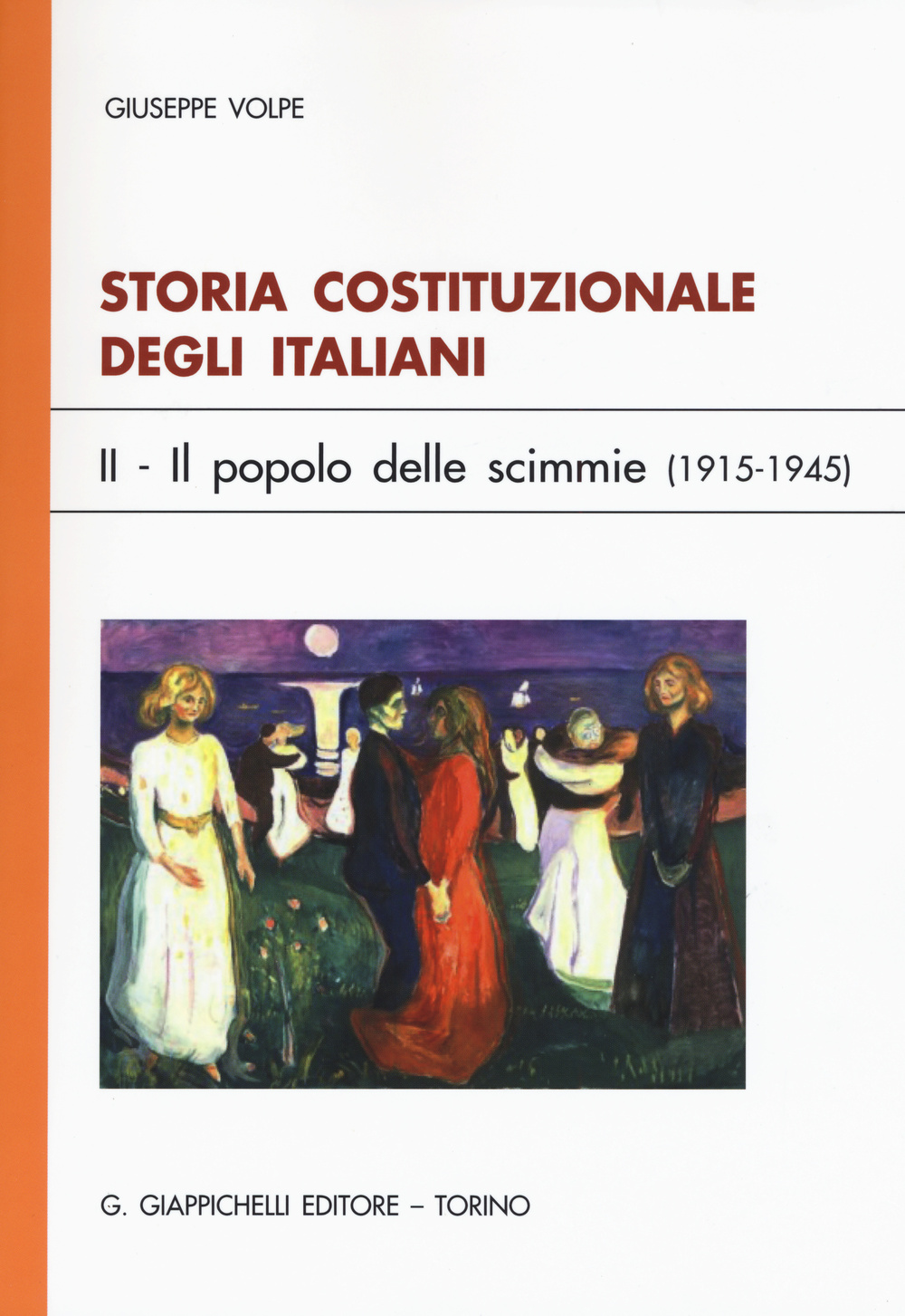 Storia costituzionale degli italiani. Vol. 2: Il popolo delle scimmie (1915-1945)